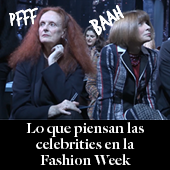 Lo que piensan las celebrities en la Fashion Week