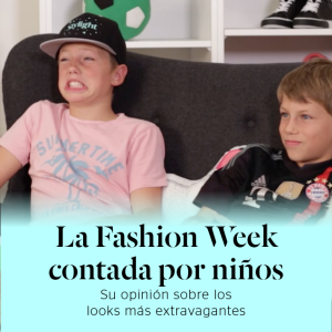 Niños comentan la Fashion Week